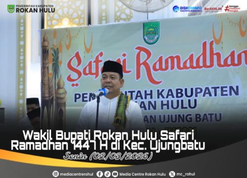 Wabup Rohul Pimpin Safari Ramadhan, Perkuat Ukhuwah dan Salurkan Bantuan untuk Masyarakat