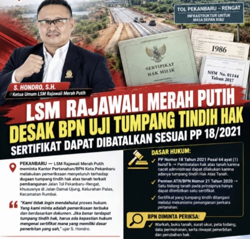 SHM Tahun 2017 dan Surat Tahun 1986 Disorot, S. Hondro Pertanyakan Proses Verifikasi Tanah Tol Pekanbaru–Rengat