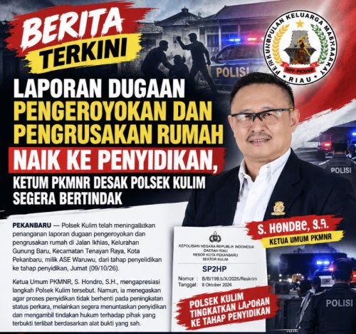Laporan Dugaan Pengeroyokan dan Pengrusakan Rumah Naik ke Penyidikan, Ketum PKMNR Desak Polsek Kulim Segera Bertindak